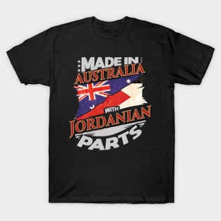 Made In Australia With Jordanian Parts - Gift for Jordanian From Jordan T-Shirt